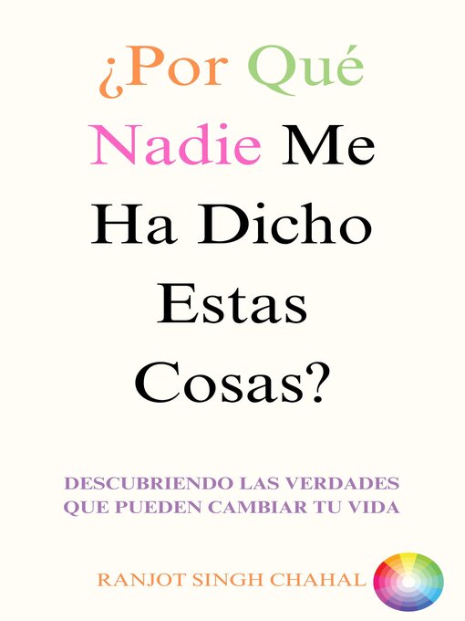 Title details for ¿Por Qué Nadie Me Ha Dicho Estas Cosas? by Ranjot Singh Chahal - Available
